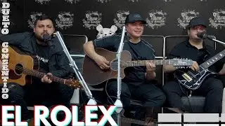DUETO CONSENTIDO - EL ROLEX - en vivo - desde QUE ROLLO QUE SHOW -version 501 y estilo dueto -
