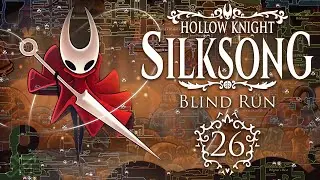 Backtracking VI - Hollow Knight: Silksong [Blind Run] #26 w/ Cydonia