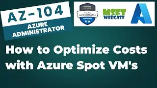 25. How to Optimize Costs with Azure Spot Virtual Machines | Step by Step Guide