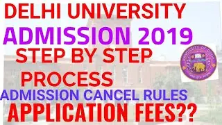 DELHI UNIVERSITY ADMISSION PROCESS 2019 20!! DU ADMISSION PROCESS 2019!! DU ADMISSION CANCEL PROCESS