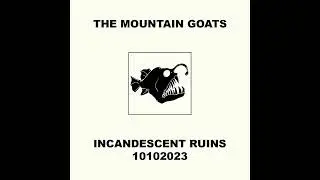 Incandescent Ruins | The Mountain Goats | LIVE