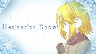 【鏡音リン】Hesitation Snow／fripSide【歌わせてみた】