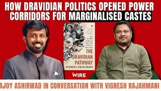 How Dravidian Politics Opened Power Corridors for Marginalised Castes | Vignesh Rajahmani