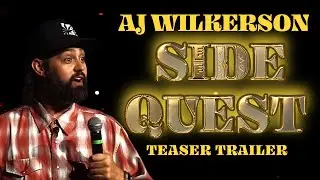 AJ WILKERSON: SIDE QUEST - OFFICIAL TEASER TRAILER