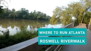 Where to Run in ATLANTA: Roswell Riverside
