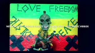 RMP☮️TV REGGAE CHARTS TOP 15 MAY 2026 - MUSIC VIDEO PLAYLIST