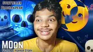 🌕Moon : Every 🌙Night She Appears And Disappears  | Horror Story Pradhan Peak 