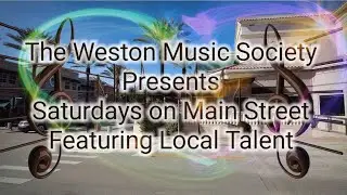 Saturdays on Main Street in Weston, Florida. Featuring Local Talent. EXCERPTS 4/13/2024
