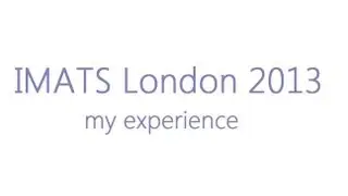 IMATS London 2013 my experience