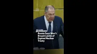 Russia Says Won&rsquo;t Breach Limits of Expired Nuclear Treaty