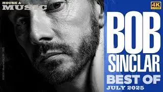 REVIEW: Bob Sinclar - The Bob Sinclar Show (Best Of July 2025) - 15 August 2025