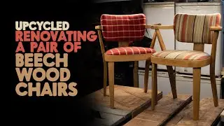 Upcycled - Renovating a pair beech wood chairs
