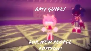 Sonic.exe The Disaster 1.2 - Amy Character Guide. (New Player Edition)