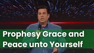Prophesy Grace and Peace unto Yourself | Hank Kunneman
