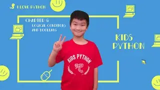 Coding For Kids, Kids Python 101: Chapter 6 Logical Conditions and Booleans