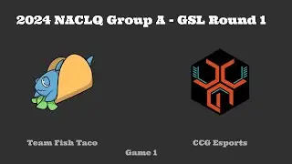 Team Fish Taco vs CCG Esports  - Group A GSL - Round 1 Game 1