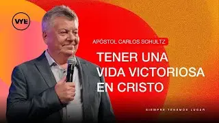 TENER UNA VIDA VICTORIOSA EN CRISTO - 26/10/25 Ap. Carlos Schultz