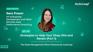 Podcast | Strategies to Help Your Shop Hire and Retain (Part 1)