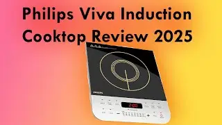 Philips Viva Induction Cooktop Review 2025 | Smart Cooking, Fast Heating & Energy Saving!