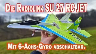 Die Radiolink SU27 RC ein Düsenjäger mit Krass Speed - Dank 6 Achsensteuerung beherrschbar