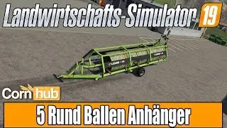 LS19 Modvorstellung - 5 Rund Ballen Anh&auml;nger - LS19 Mods