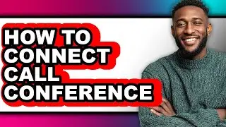How to Connect Call Conference (updated)