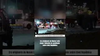 Era originaria de Nuevo Le&oacute;n mujer fallecida en accidente sobre blvd Rep&uacute;blica