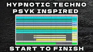 Creating Hypnotic Techno - Start to Finish - PSYK inspired Tutorial