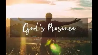 GOD`S PRESENCE