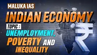 Unemployment, Poverty and Inequality|| Indian Economy ||Maluka IAS|| 97059-00003