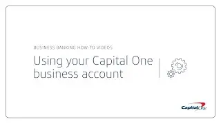 Using Your Capital One Business Account | Capital One Small Business Banking