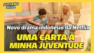 Uma Carta &agrave; Minha Juventude &mdash; Vale a Pena? (Primeiras Impress&otilde;es + Cr&iacute;tica + Sinopse)