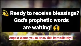 God Message For You Today | 💫 Ready to receive a blessing? God's prophetic words are waiting! 🙌#god