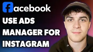 How to Use Facebook Ads Manager for Instagram (Full 2024 Guide)