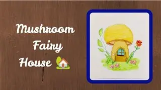 Simple Mushroom 🍄 Fairy House 🏡 Drawing 