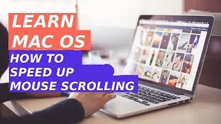 How to speed up mouse scrolling speed in mac os