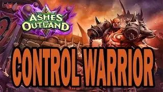 CONTROL WARRIOR | Ashes of Outland
