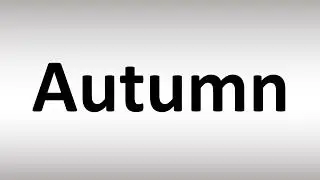 How to Pronounce Autumn
