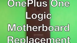OnePlus One Logic Board Motherboard Replacement How To Change