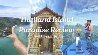 Thailand: Island Paradise with EF Ultimate Break - Trip Review