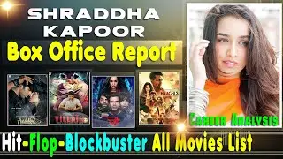 Shraddha Kapoor Box Office Collection Analysis Hit and Flop Blockbuster All Movies List.