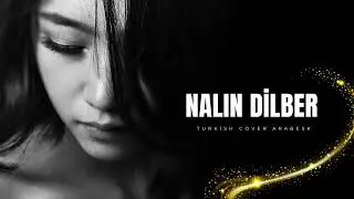 Nalın Dilber (Musa Eroğlu) - Melankolik Cover - Turkish Cover Arabesk