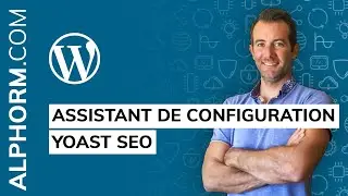 Assistant de configuration Yoast SEO sous WordPress 2019 - Vid&eacute;o Tuto