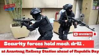 Security forces hold mock drill at Anantnag Railway Station ahead of Republic Day.
