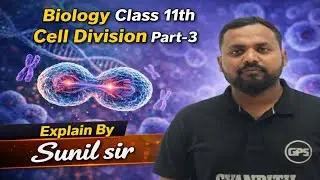Cell division Part-3 // Class -11th // Explain By Sunil sir