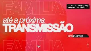 Culto da Fam&iacute;lia - 15/02/2026