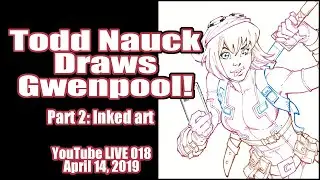 Todd Nauck Live Art Broadcast 018: Gwenpool inked art