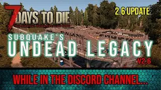 Undead Legacy | 7 Days To Die | 2.6 Update Discord Chatter