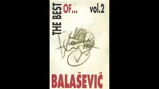 ĐORĐE BALAŠEVIĆ - The best of... vol. 2 - (Audio 1994) HD