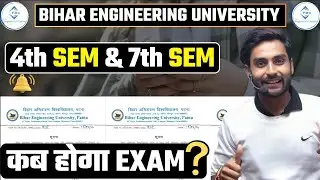 BEU 4th & 7th Sem EXAM UPDATE | BIHAR ENGINEERING UNIVERSITY